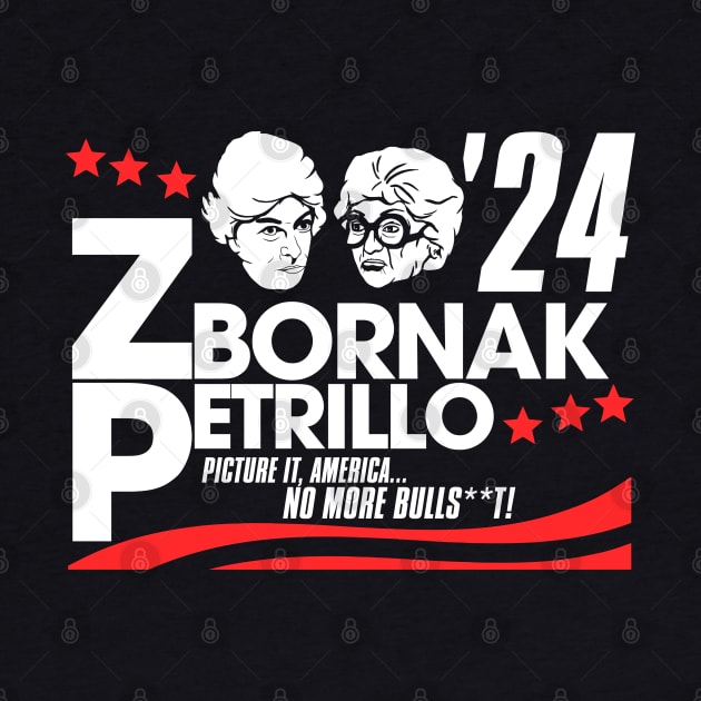 Zbornak and Petrillo for President 2024 by darklordpug